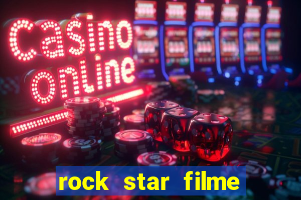 rock star filme completo dublado
